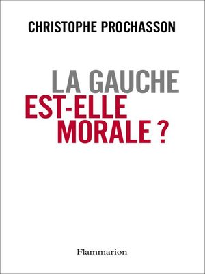 cover image of La gauche est-elle morale ?